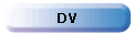 DV